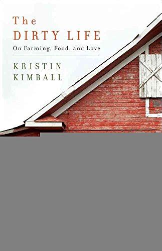 THE DIRTY LIFE ON FARMING FOOD AND LOVE Ebook Doc